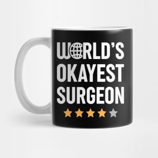 World's Okayest Surgeon Mug